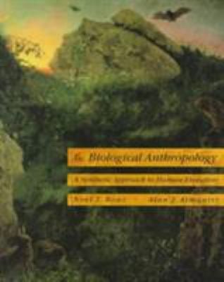 Biological Anthropology : A Synthetic Approach to Human Evolution