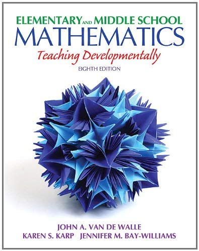 Elementary and Middle School Mathematics : Teaching Developmentally