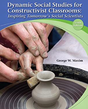 Dynamic Social Studies for Constructivist Classrooms : Inspiring Tomorrow's Social Scientists