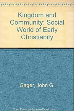 Kingdom and Community : The Social World of Early Christianity