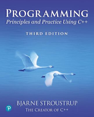 Programming : Principles and Practice Using C++