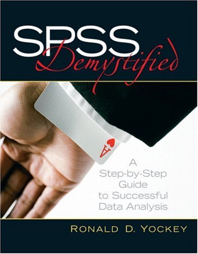 SPSS Demystified : A Step-By-Step Guide to Successful Data Analysis