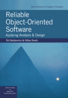 Reliable Object-Oriented Software : Applying Analysis and Design