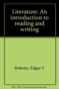 Literature : An Introduction to Reading and Writing