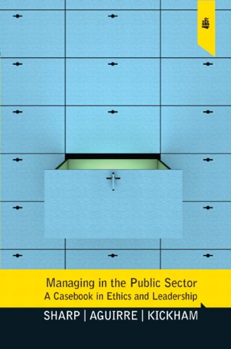 Managing in the Public Sector : A Casebook in Ethics and Leadership