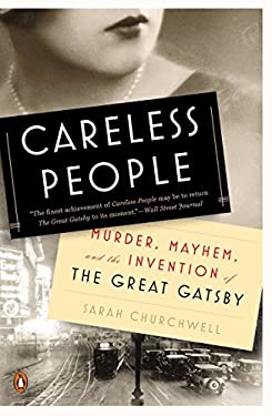 Careless People : Murder, Mayhem, and the Invention of the Great Gatsby