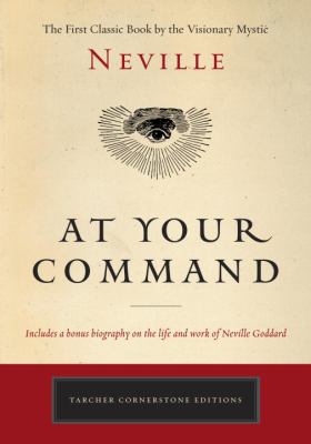 At Your Command : The First Classic Work by the Visionary Mystic