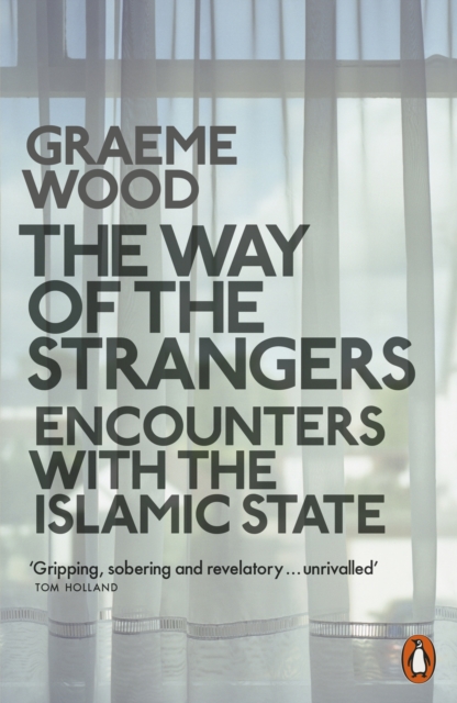 The Way of the Strangers : Encounters with the Islamic State