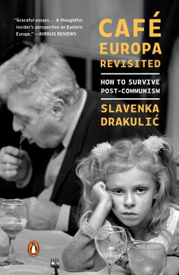 Café Europa Revisited : How to Survive Post-Communism