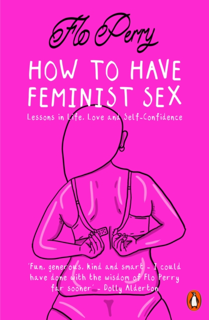 How to Have Feminist Sex : A Fairly Graphic Guide