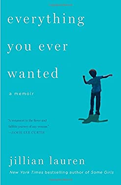 Everything You Ever Wanted : A Memoir