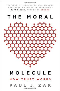 The Moral Molecule : How Trust Works