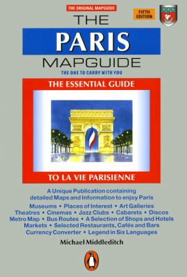 The Paris Mapguide : The Essential Guide to la Vie Parisienne, Fifth Edition