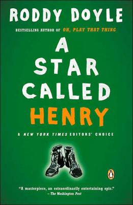 A Star Called Henry : A Novel