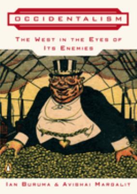 Occidentalism : The West in the Eyes of Its Enemies