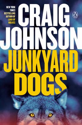 Junkyard Dogs : A Longmire Mystery