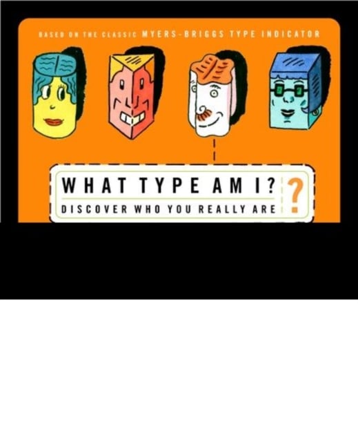 What Type Am I? : Discover Who You Really Are