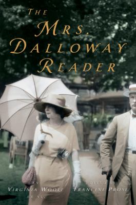 The Mrs. Dalloway Reader : The Virginia Woolf Library Authorized Edition
