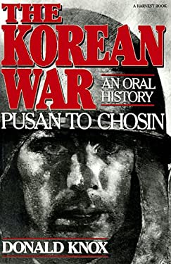 The Korean War : Pusan to Chosin: an Oral History