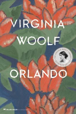 Orlando, a Biography : The Virginia Woolf Library Authorized Edition