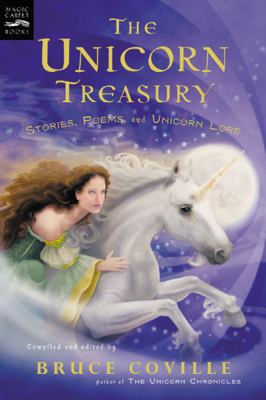 The Unicorn Treasury : Stories, Poems, and Unicorn Lore