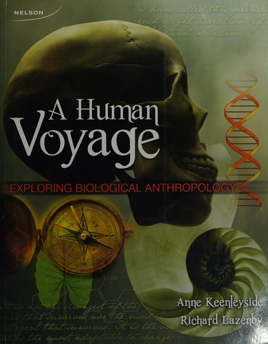 Human Voyage : Exploring Biological Anthropology