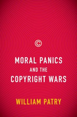 Moral Panics and the Copyright Wars