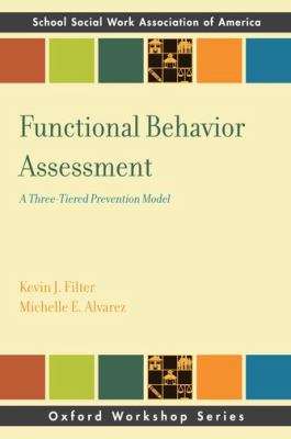 Functional Behavioral Assessment : A Three-Tiered Prevention Model