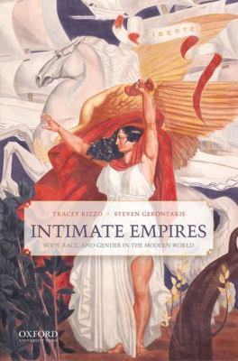 Intimate Empires : Body, Race, and Gender in the Modern World