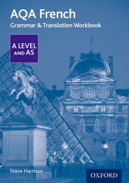 AQA French : A Level And AS: Grammar and Translation Workbook