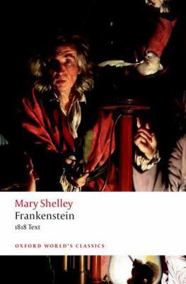 Frankenstein : Or 'the Modern Prometheus': the 1818 Text