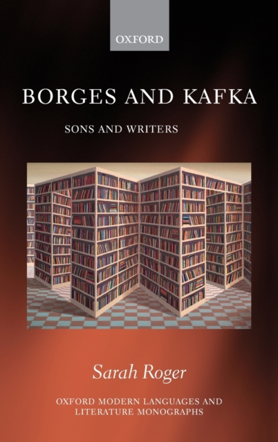 Borges and Kafka : Sons and Writers