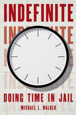 Indefinite : Doing Time in Jail
