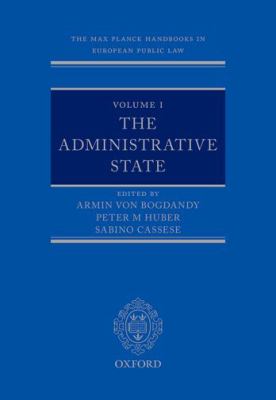 The Max Planck Handbooks in European Public Law Volume I: The Administrative State