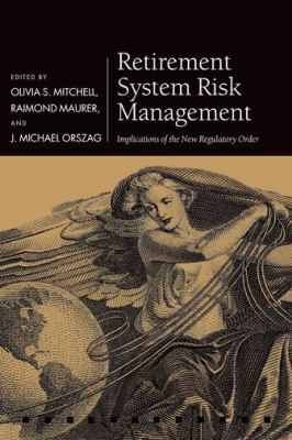Retirement System Risk Management : Implications of the New Regulatory Order