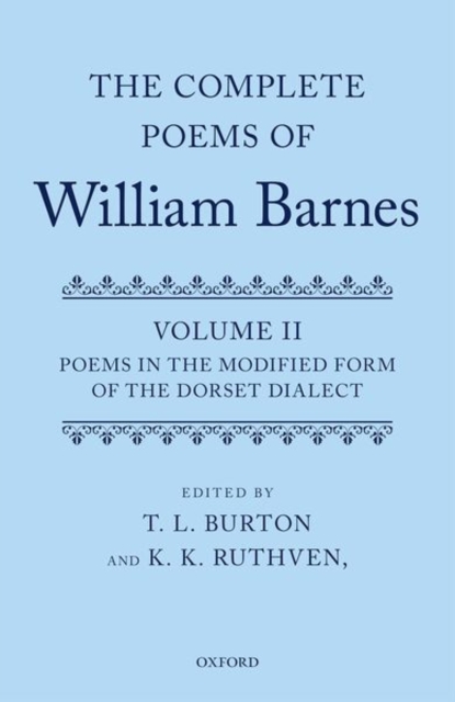 Complete Poems of William Barnes : Volume 2: Poems in the Modified Form of the Dorset Dialect