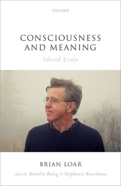 Consciousness and Meaning : Selected Essays