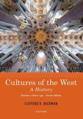Cultures of the West : A History, Volume 2: Since 1350