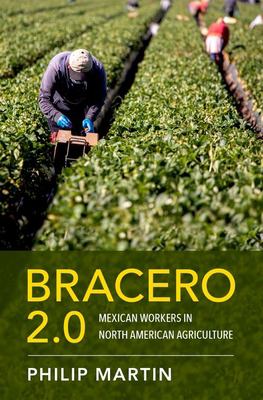 Bracero 2. 0 : Mexican Workers in North American Agriculture