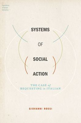 Systems of Social Action : The Case of Requesting in Italian