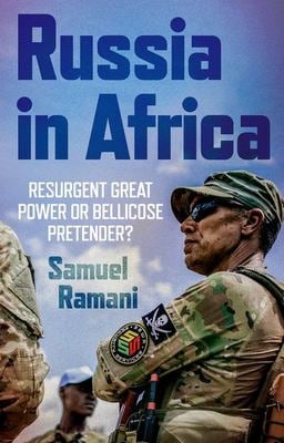 Russia in Africa : Resurgent Great Power or Bellicose Pretender?