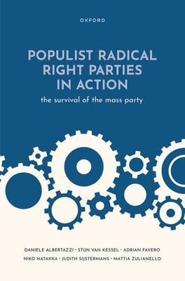 Populist Radical Right Parties in Action : The Survival of the Mass Party