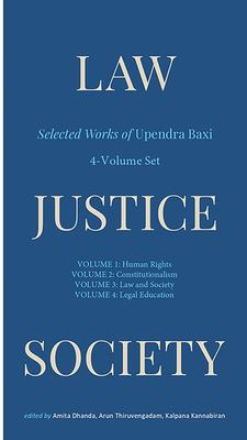 Law, Justice, Society : Selected Works of Upendra Baxi