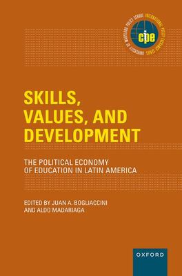 Skills Values and Development : The Political Economy of Education in Latin America