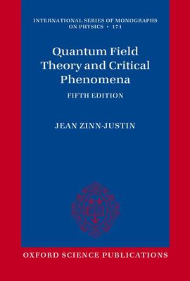 Quantum Field Theory and Critical Phenomena : Fifth Edition