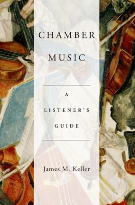 Chamber Music : A Listener's Guide