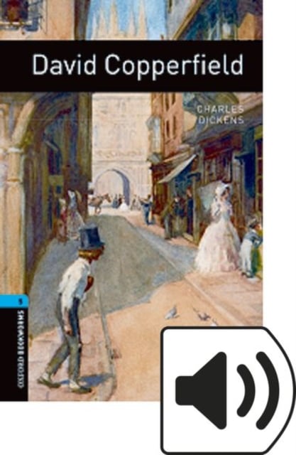 Oxford Bookworms Library: David Copperfield : Level 5: 1,800 Word Vocabulary
