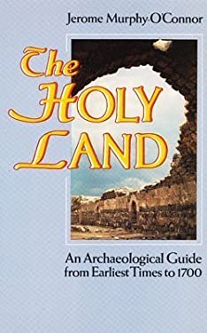 The Holy Land : An Archaeological Guide from Earliest Times to 1700