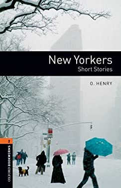 Oxford Bookworms Library: New Yorkers - Short Stories : Level 2: 700-Word Vocabulary