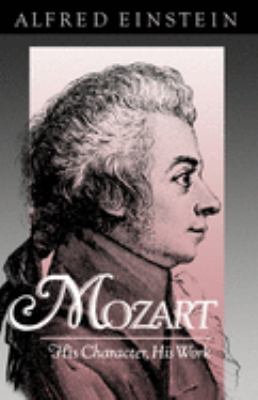 Mozart : His Character, His Work